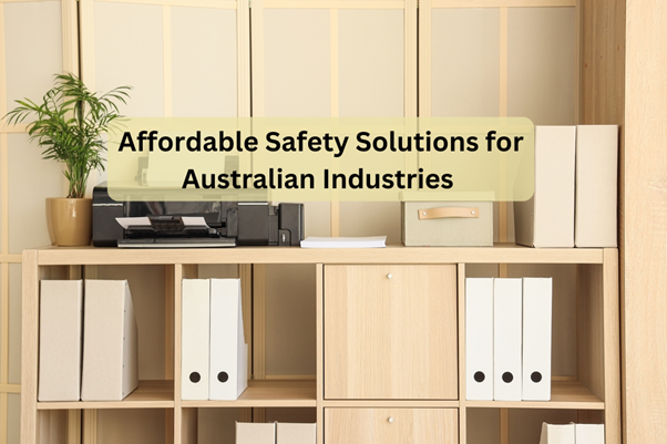 Affordable Safety Solutions for Australian Industries